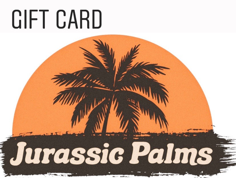 Gift Card to Jurassic Palms